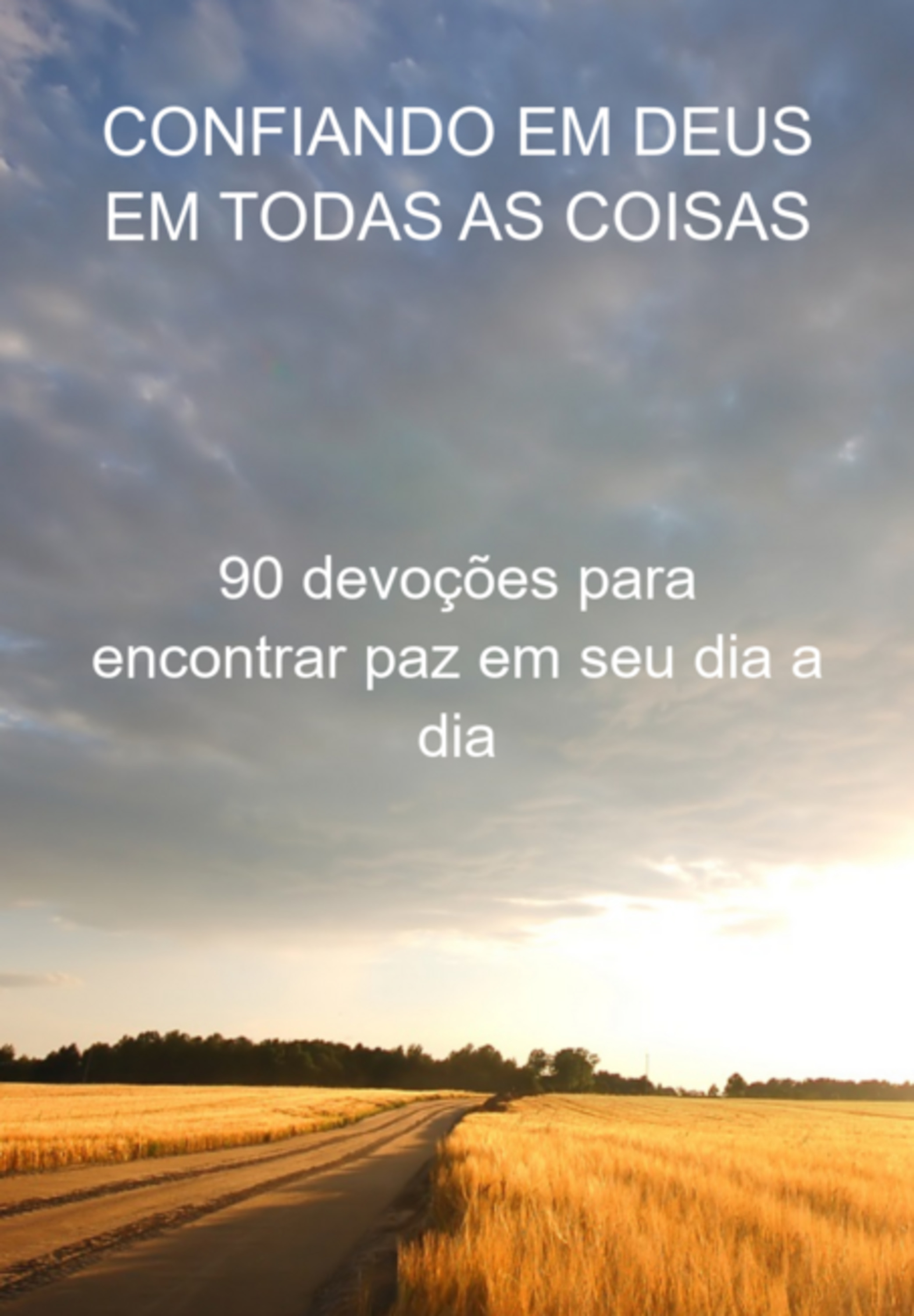 Confiando Em Deus Em Todas As Coisas