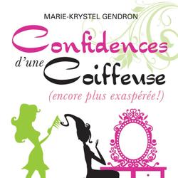 Confidences d'une coiffeuse (encore plus exaspérée !)