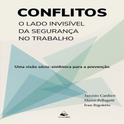 Conflitos: O Lado Invisível da Segurança no Trabalho