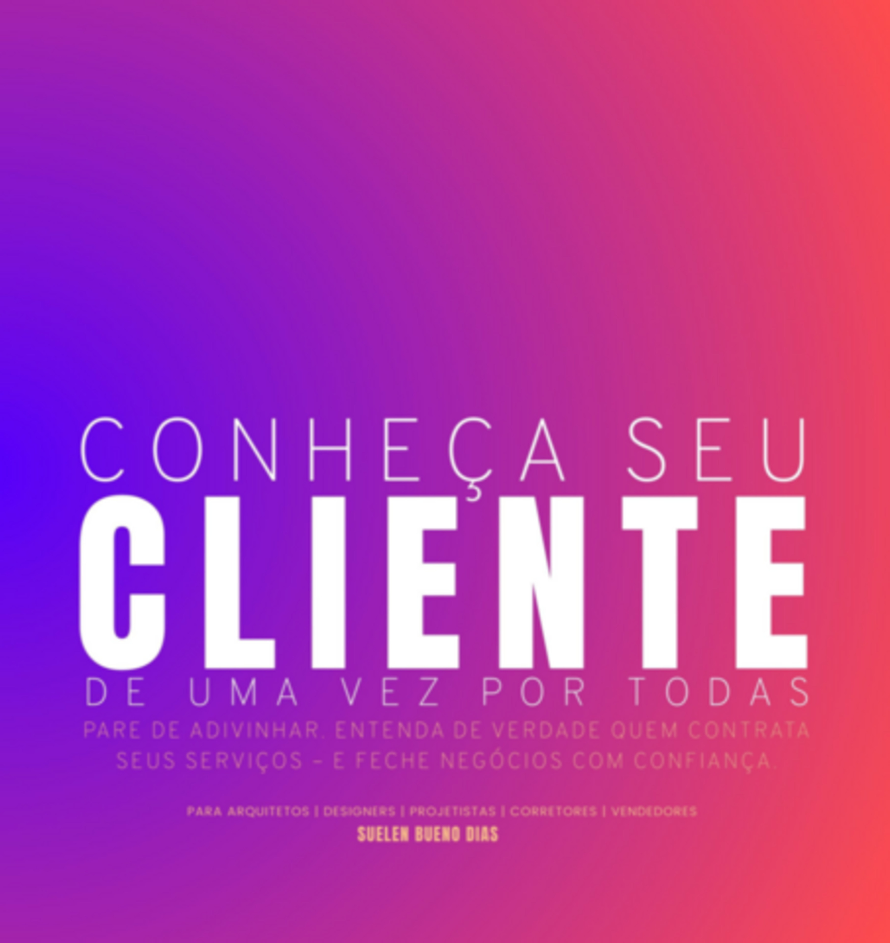 Conheça Seu Cliente De Uma Vez Por Todas