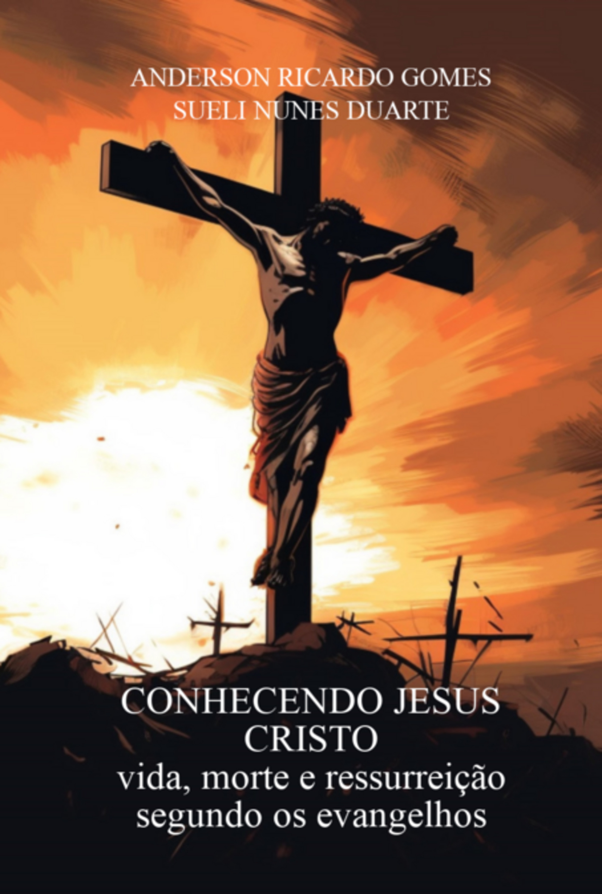 Conhecendo Jesus Cristo Vida, Morte E Ressurreição Segundo Os Evangelhos