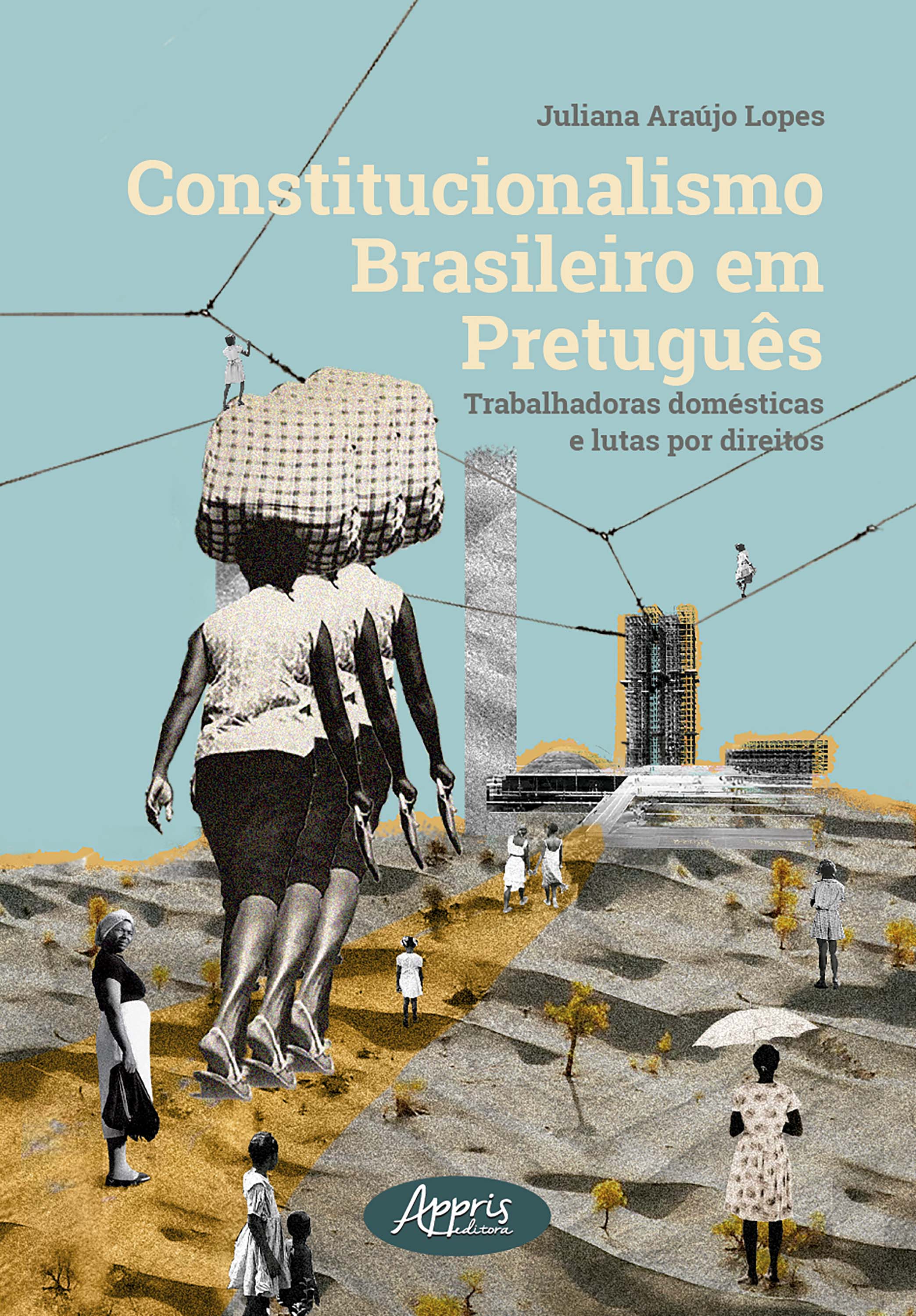 Constitucionalismo Brasileiro em Pretuguês: Trabalhadoras Domésticas e Lutas por Direitos