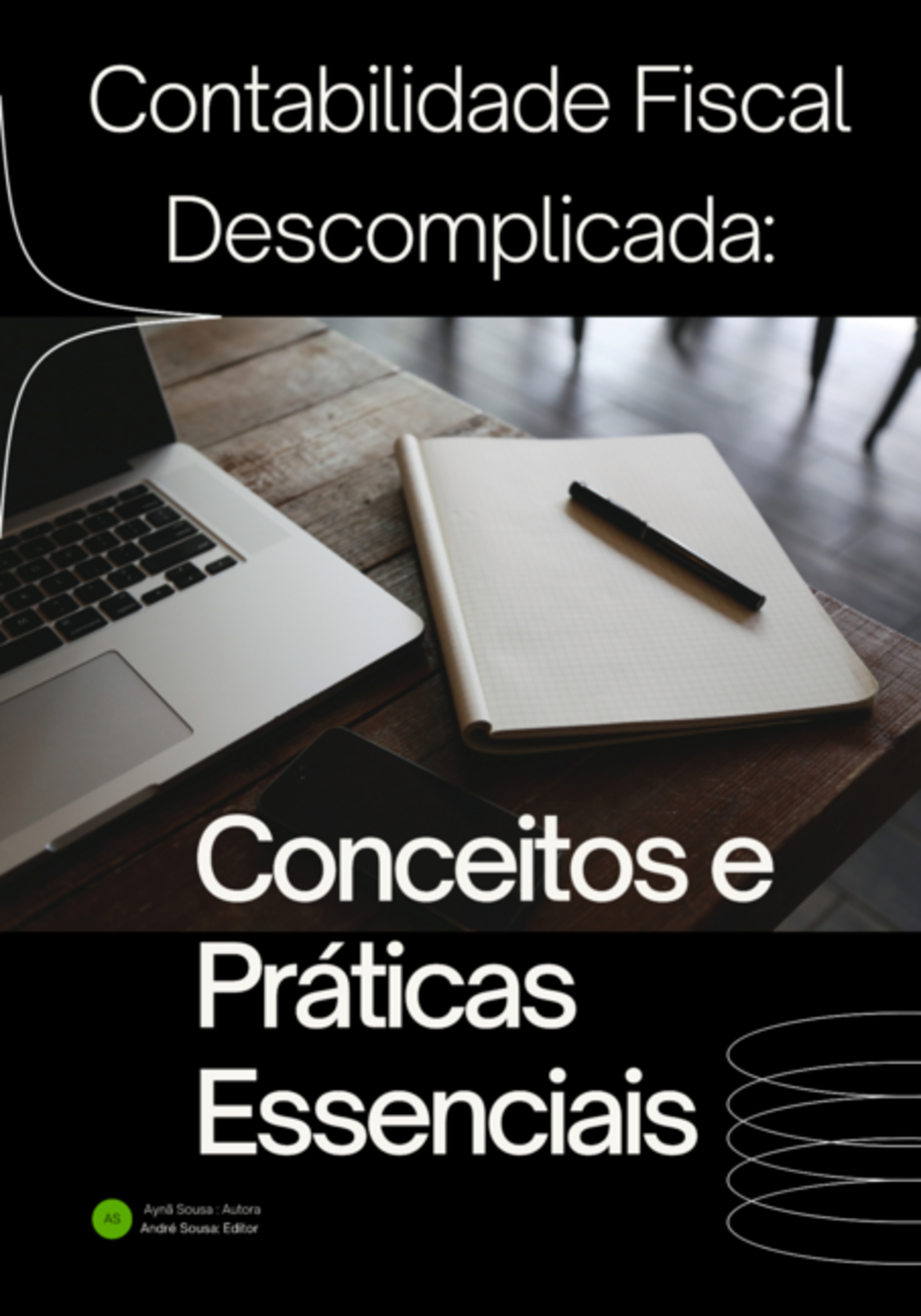 Contabilidade Fiscal Descomplicada: Conceitos E Práticas Essenciais