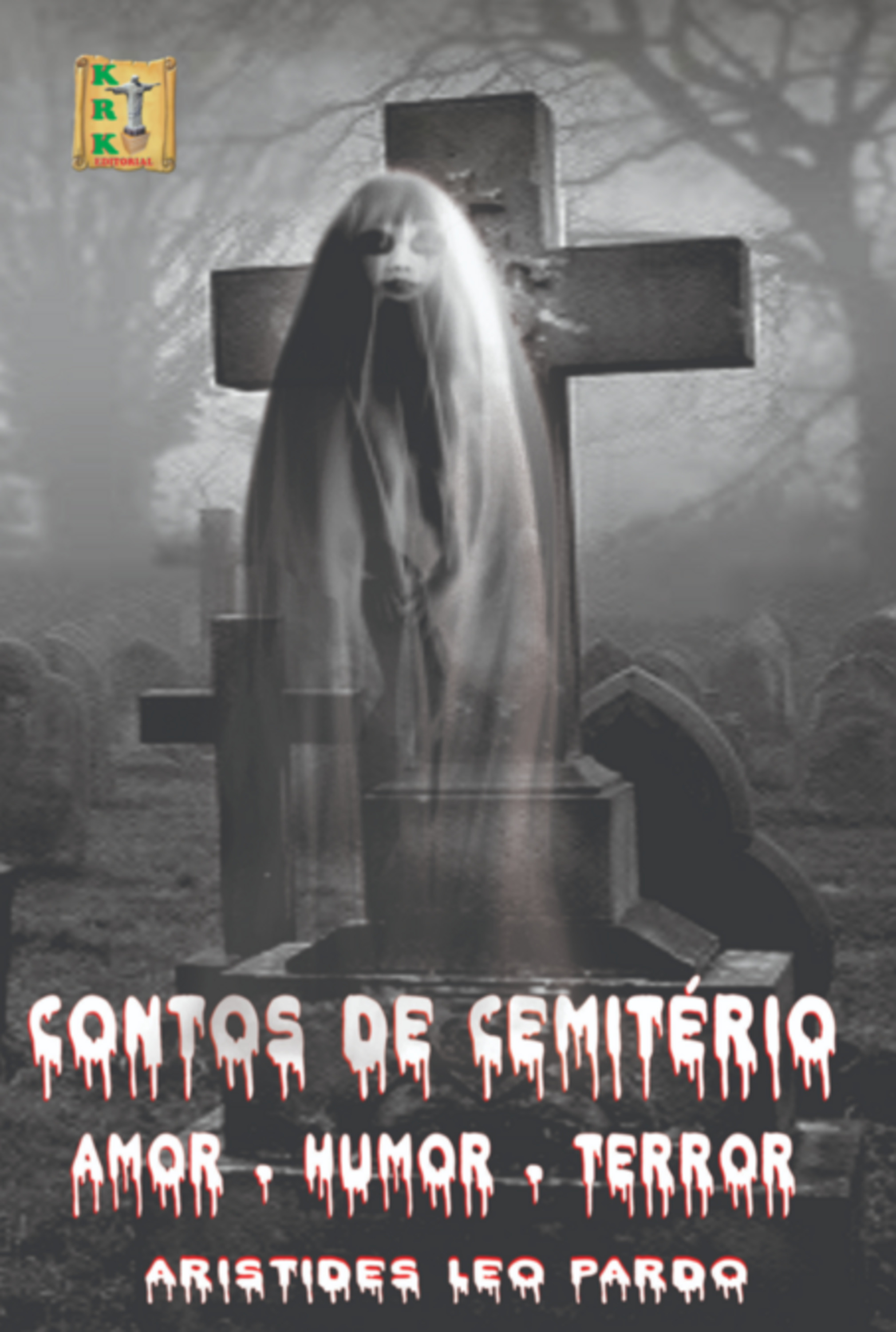 Contos De Cemitério: Amor - Humor - Terror