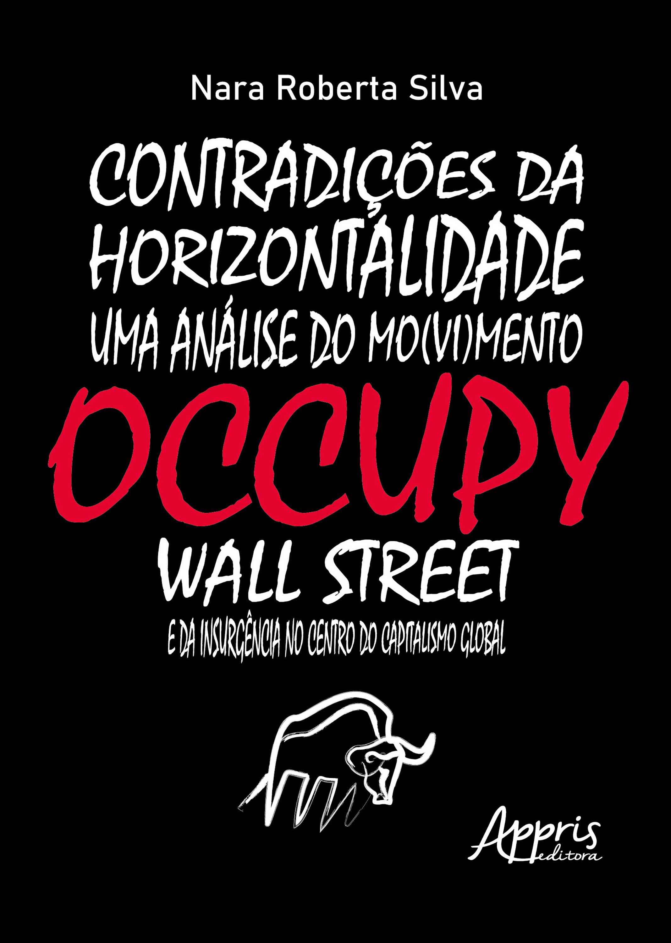 Contradições da Horizontalidade: Uma Análise do Mo(vi)mento Occupy Wall Street e da Insurgência no Centro do Capitalismo Global