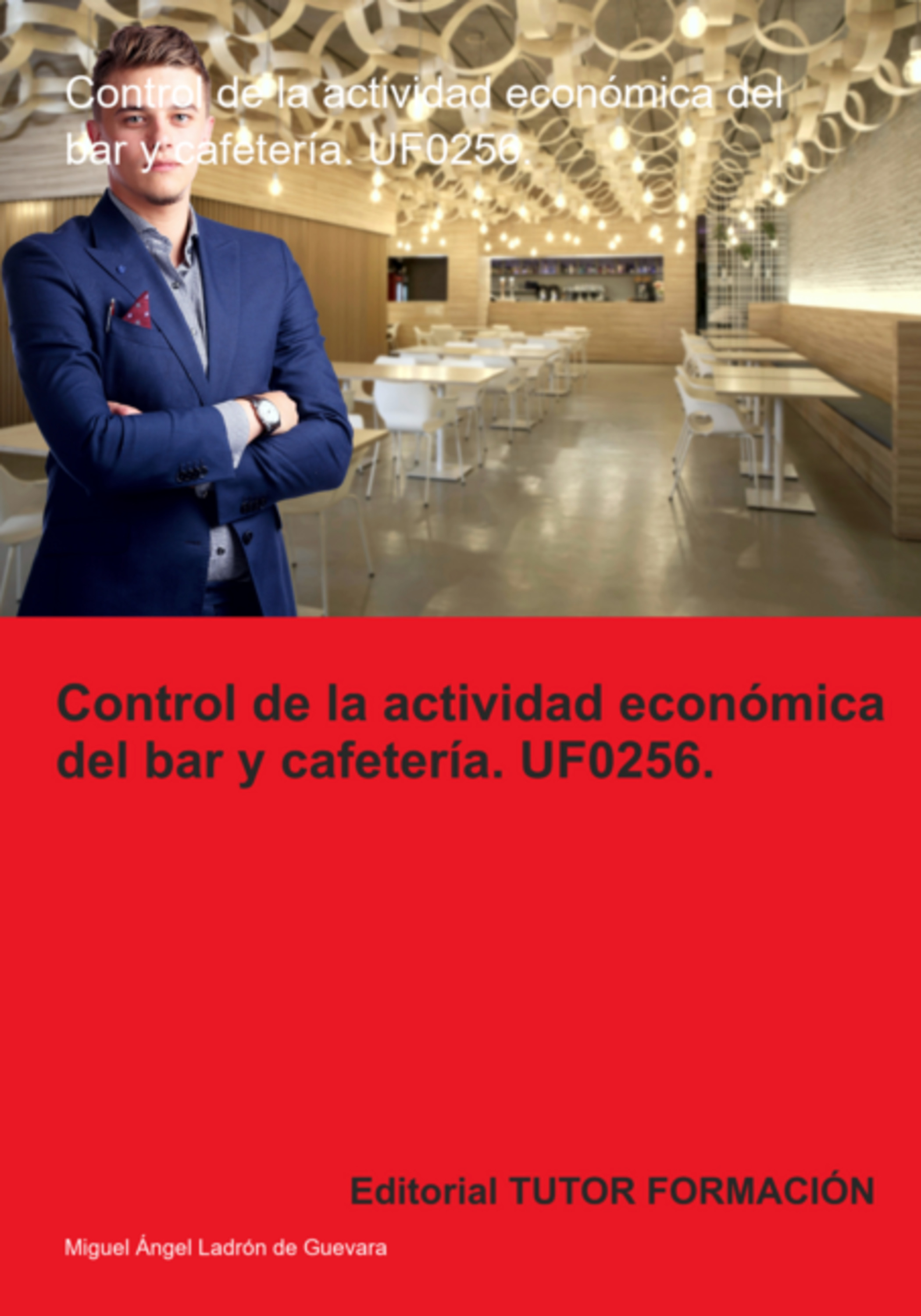 Control De La Actividad Económica Del Bar Y Cafetería. Uf0256.