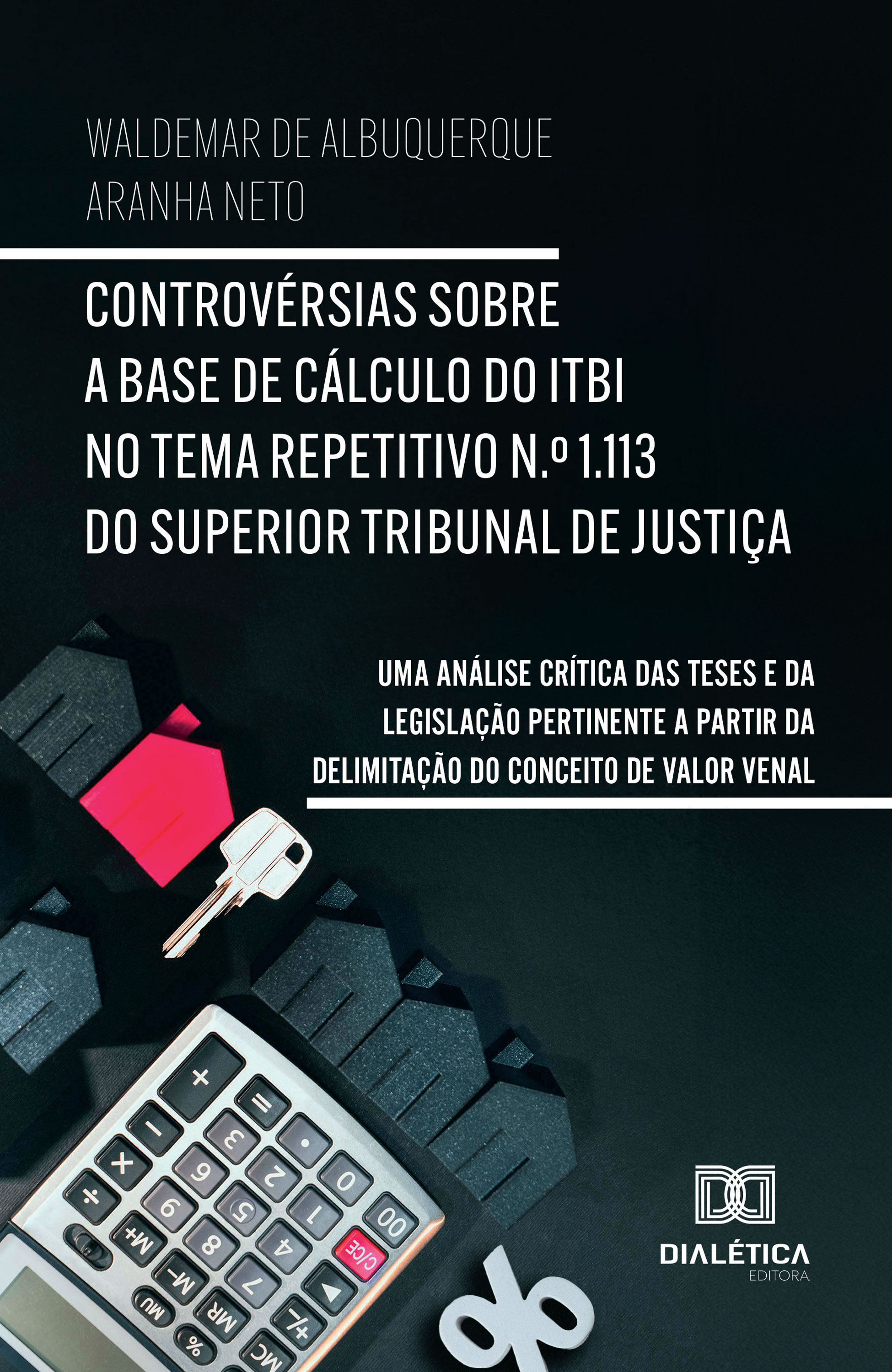 Controvérsias sobre a Base de Cálculo do ITBI no Tema Repetitivo N.º 1.113 do Superior Tribunal de Justiça