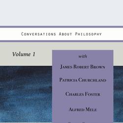 Conversations About Philosophy, Volume 1