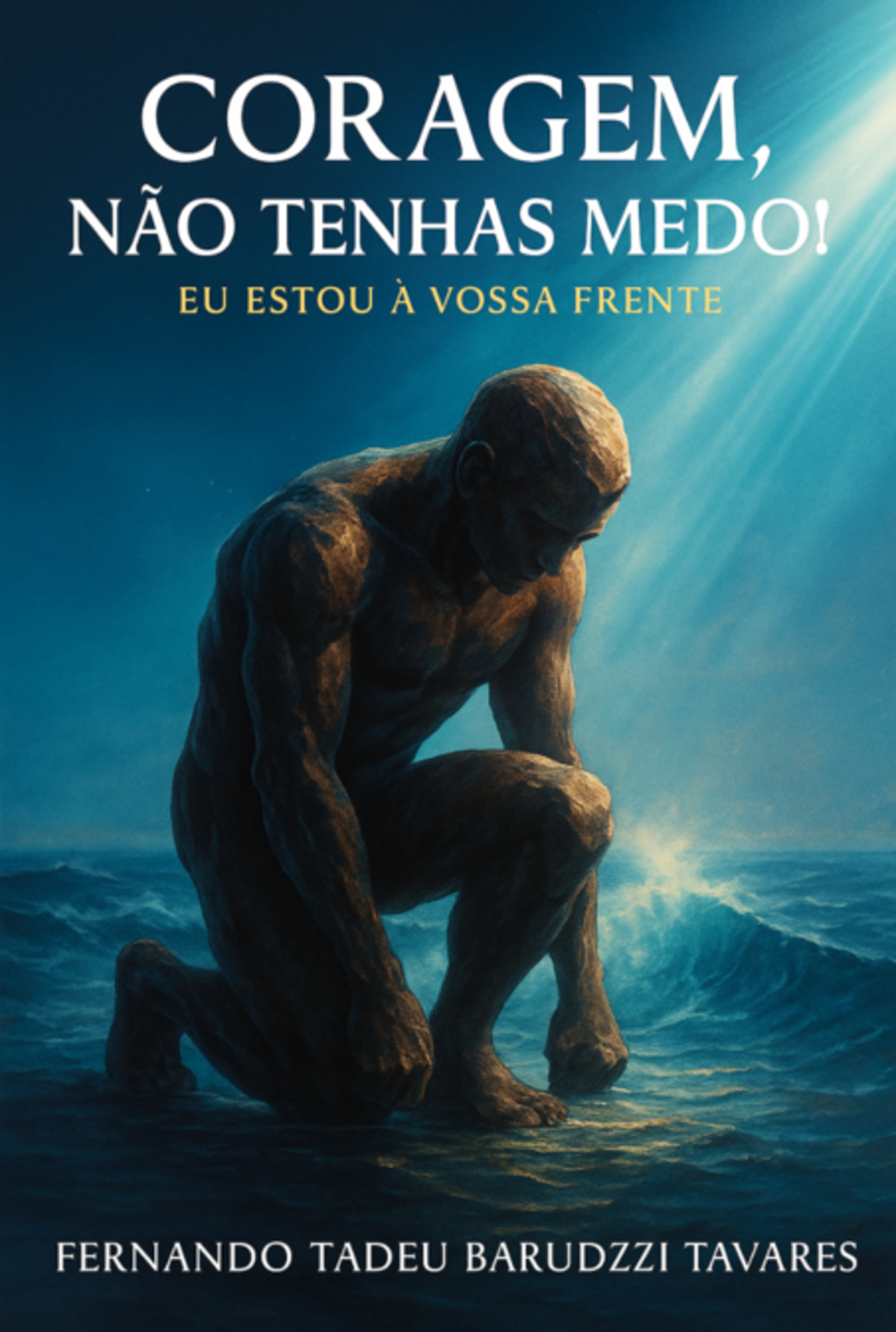 Coragem, Não Tenhas Medo!