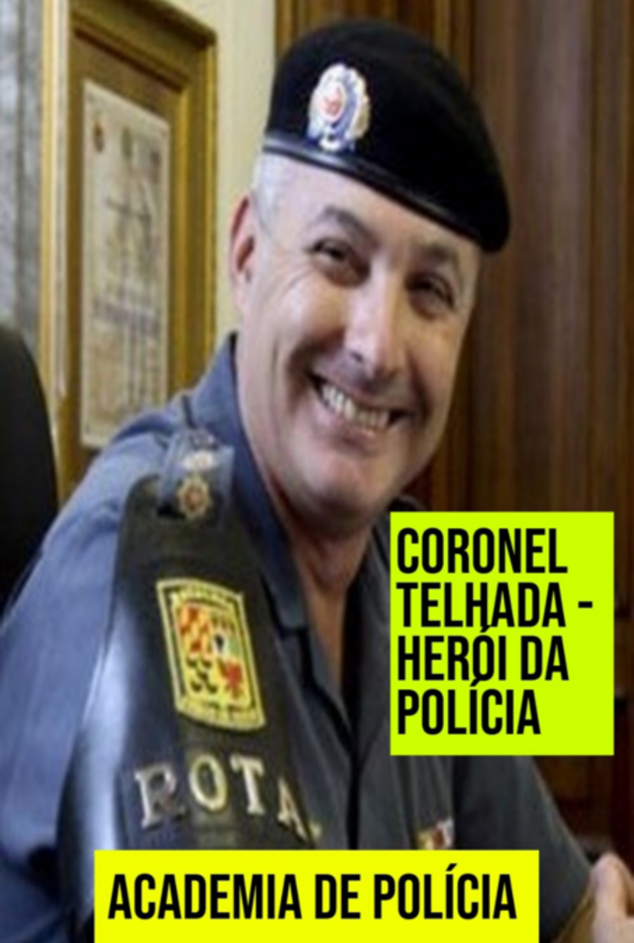 Coronel Telhada, Herói Da Polícia