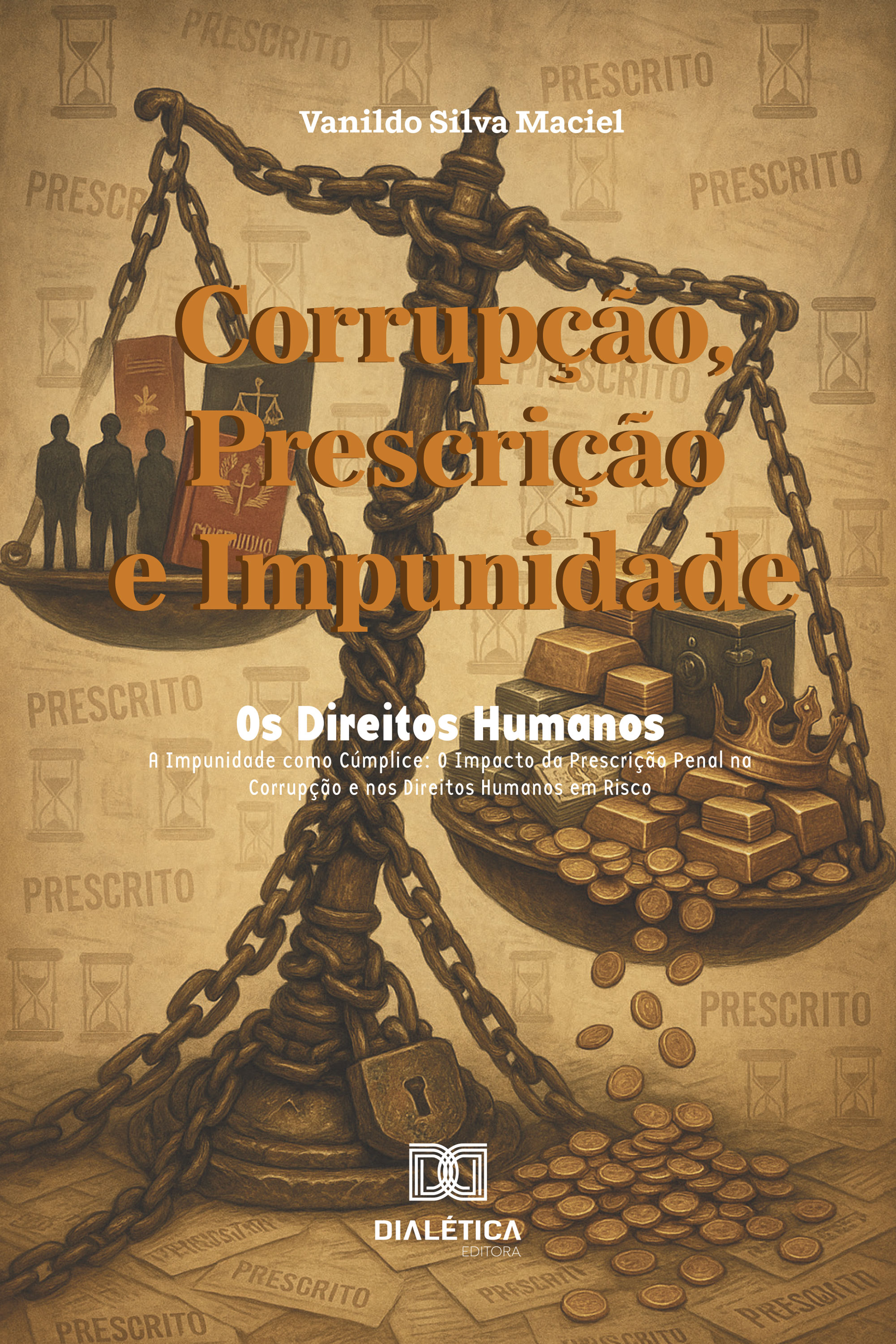Corrupção, Prescrição e Impunidade: Os Direitos Humanos em Risco