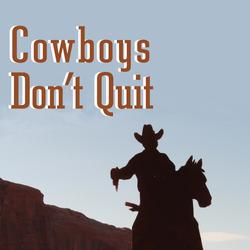 Cowboys Don't Quit