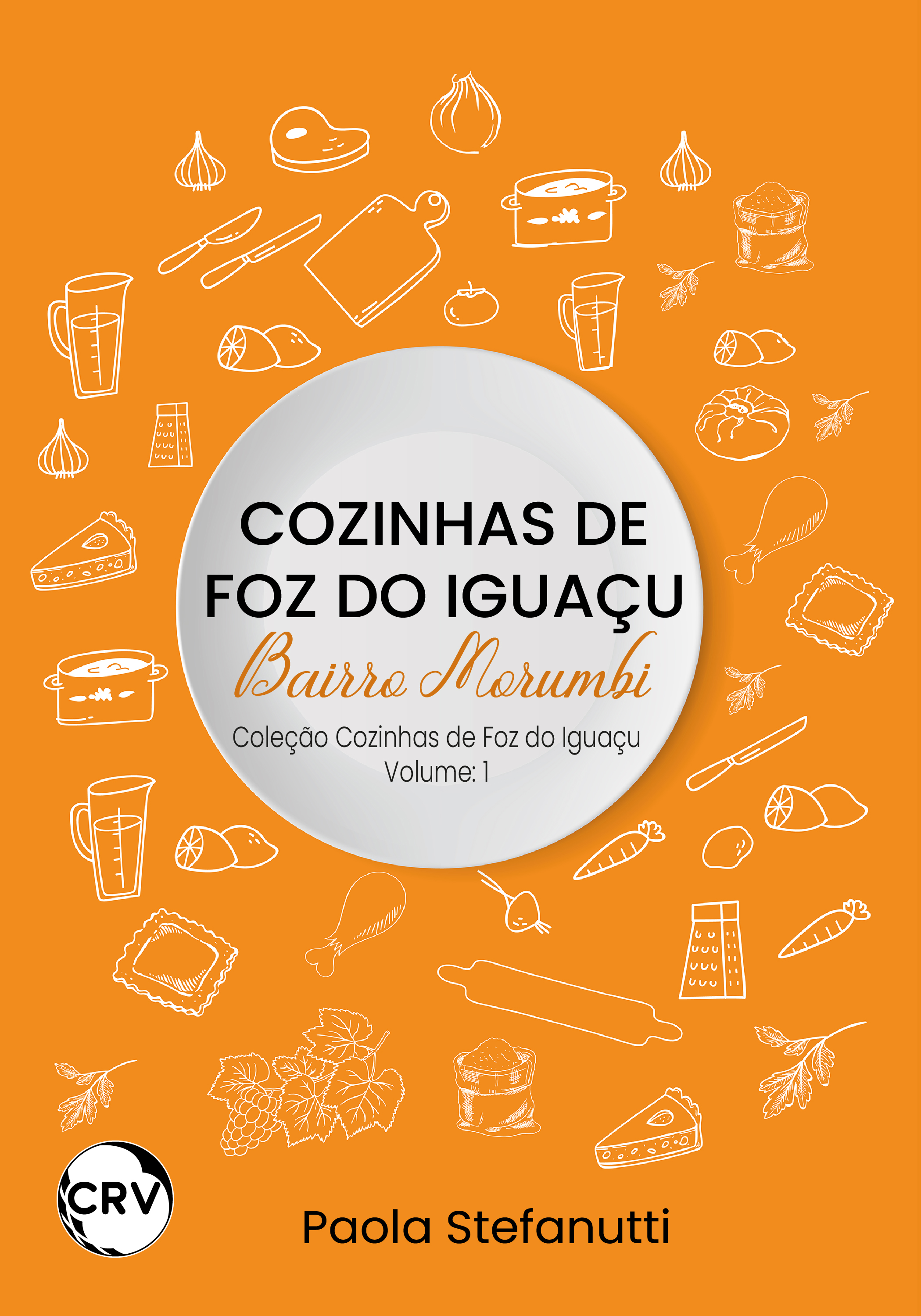 Cozinhas de Foz do Iguaçu - Bairro Morumbi - Vol.: 01 