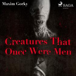 Creatures That Once Were Men 