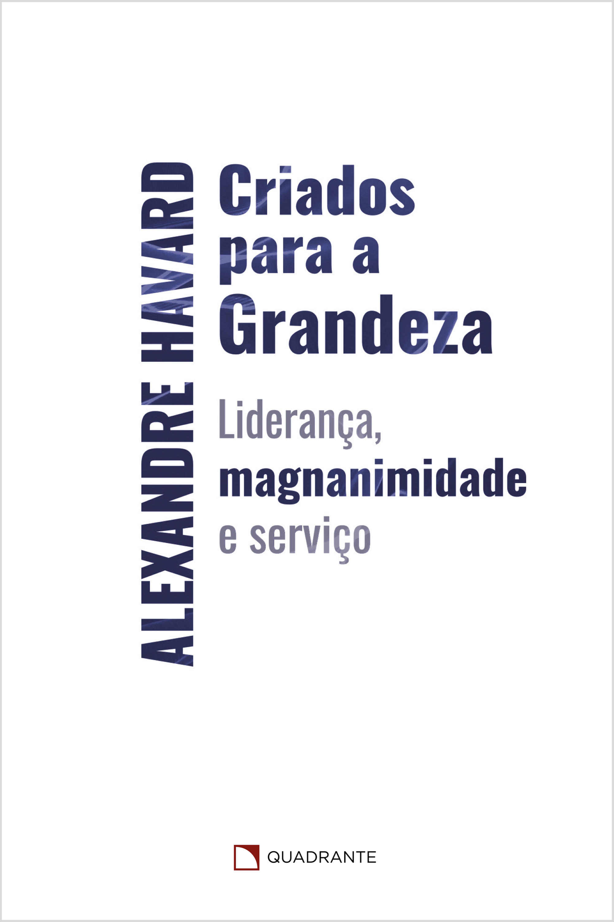 Criados para a grandeza