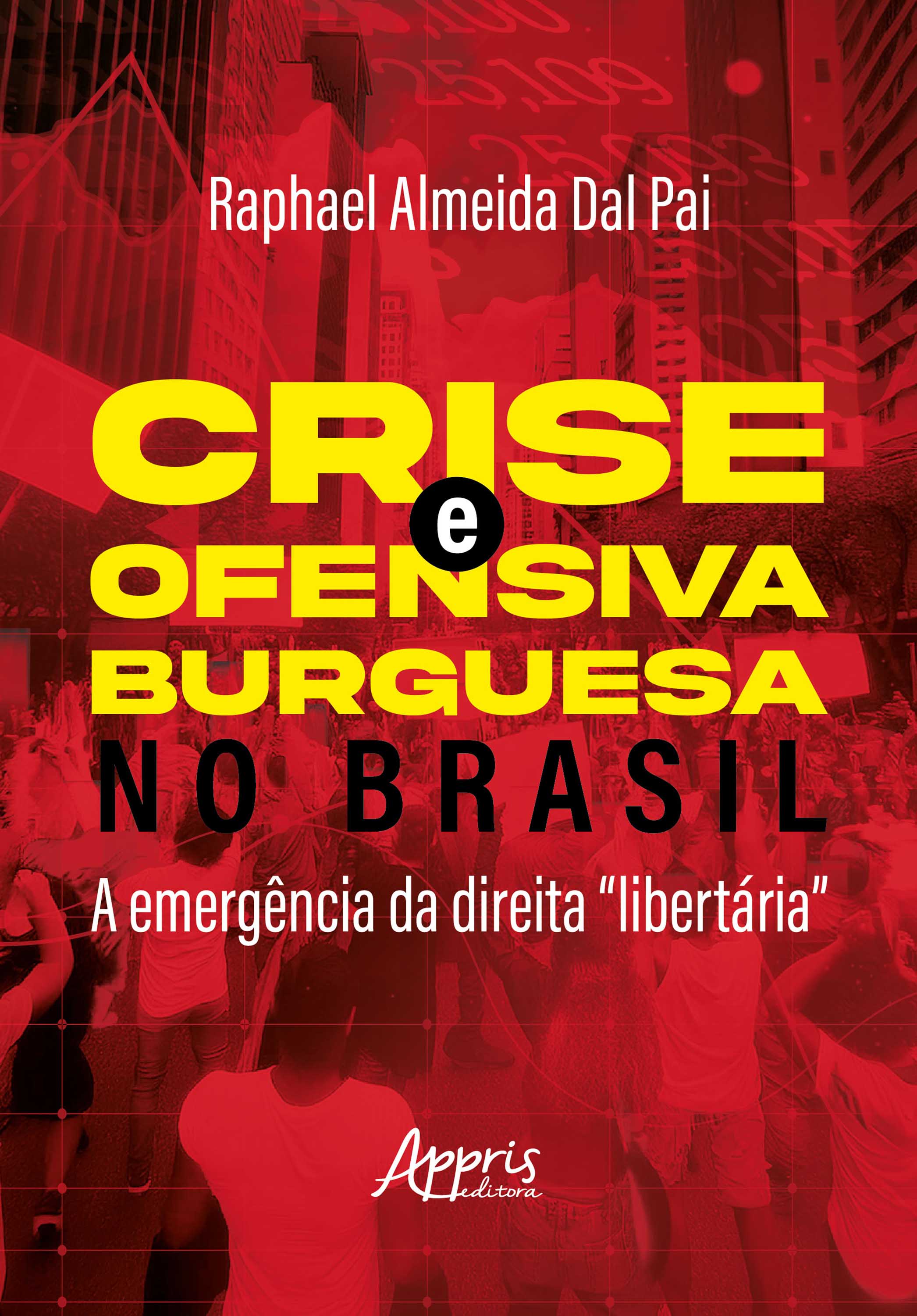 Crise e Ofensiva Burguesa no Brasil: A Emergência da Direita 