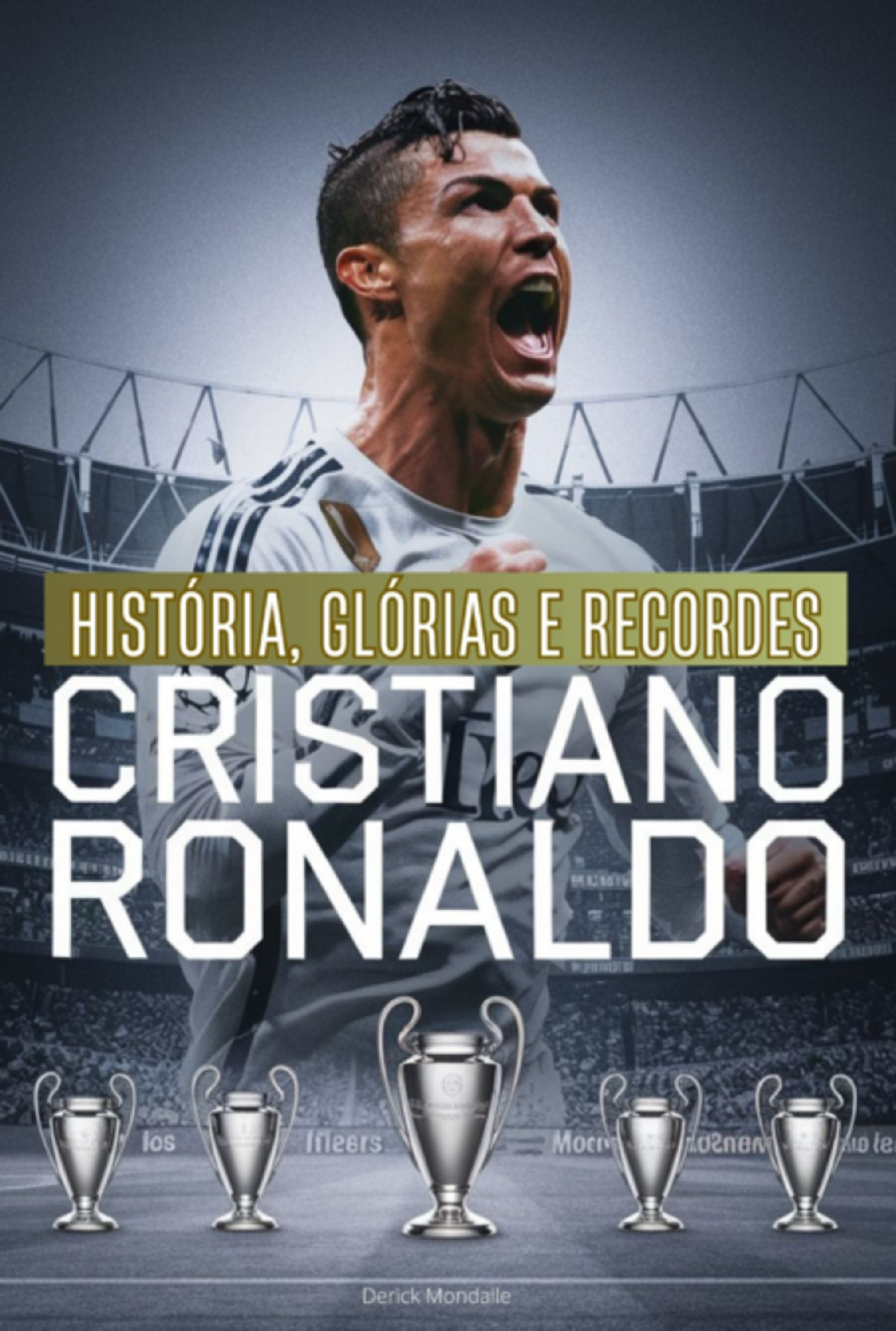 Cristiano Ronaldo História, Glórias E Recordes