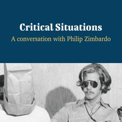 Critical Situations - A Conversation with Philip Zimbardo