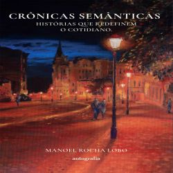 Crônicas Semânticas - Histórias que redefinem o cotidiano
