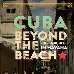 Cuba beyond the Beach