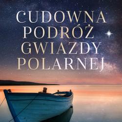 Cudowna podróż Gwiazdy Polarnej