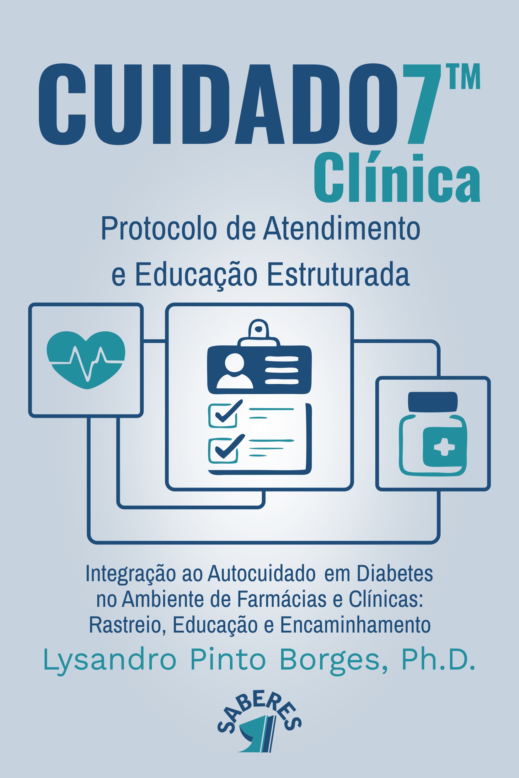 CUIDADO7™ Clínica - Protocolo de Atendimento e Educação Estruturada - Integração ao Autocuidado em Diabetes no Ambiente de Farmácias e Clínicas: