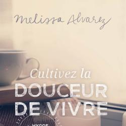 Cultivez la douceur de vivre