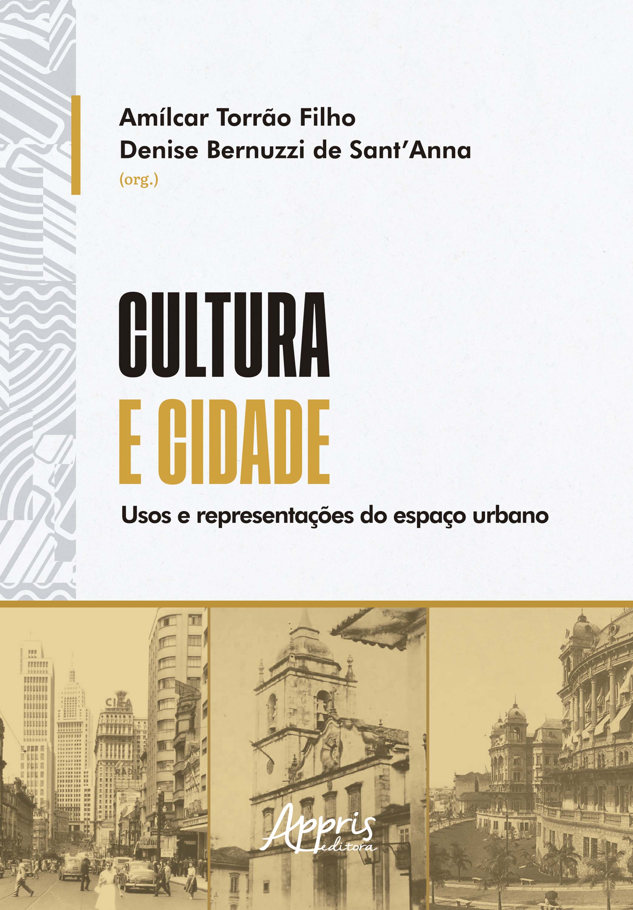 Cultura e Cidade: Usos e Representações do Espaço Urbano