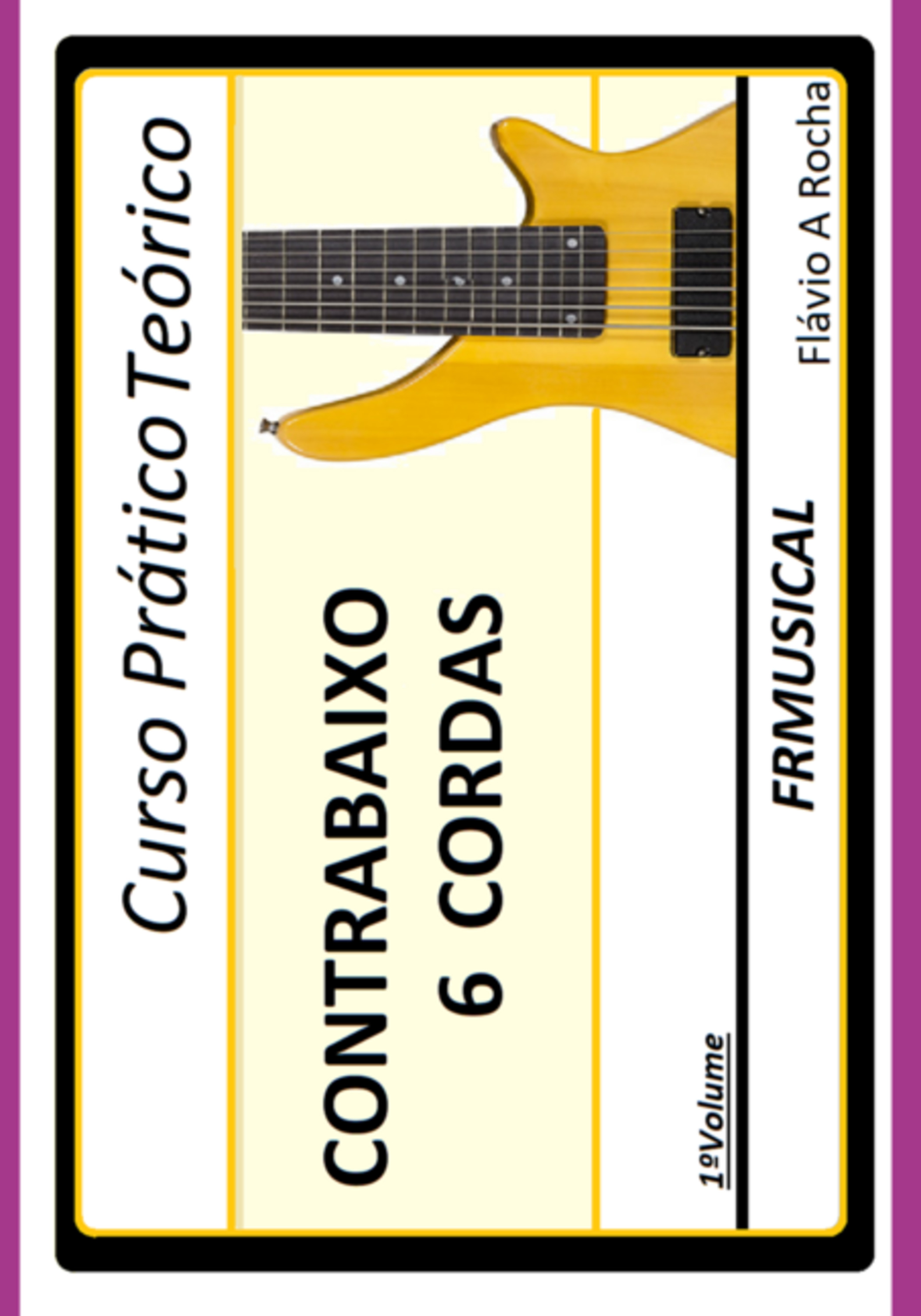 Curso Prático Teórico Contrabaixo 6 Cordas 1º Volume