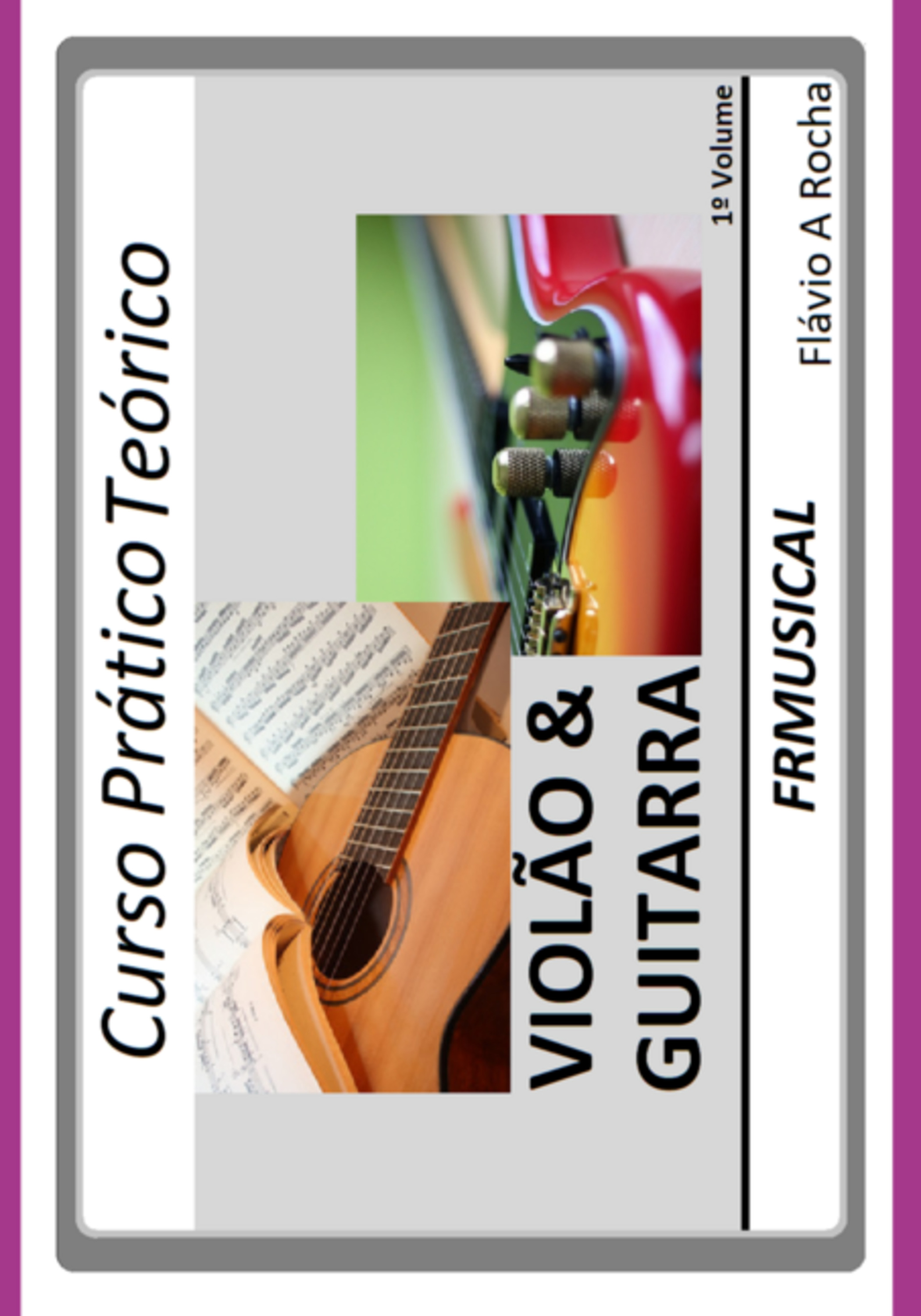 Curso Prático Teórico Violão & Guitarra 1º Volume