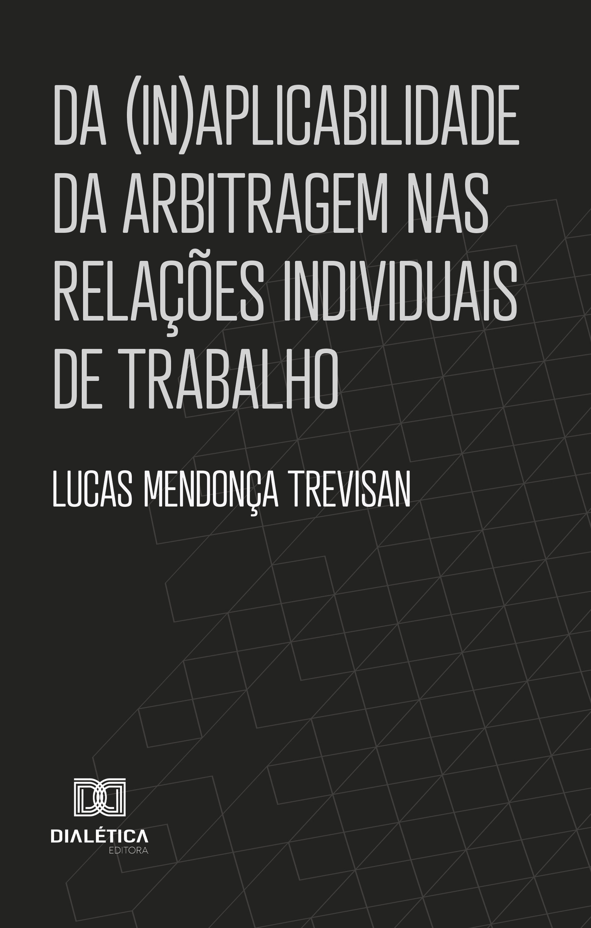 Da (In)aplicabilidade da arbitragem nas relações individuais de trabalho