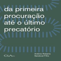 Da primeira procuração até o último precatório