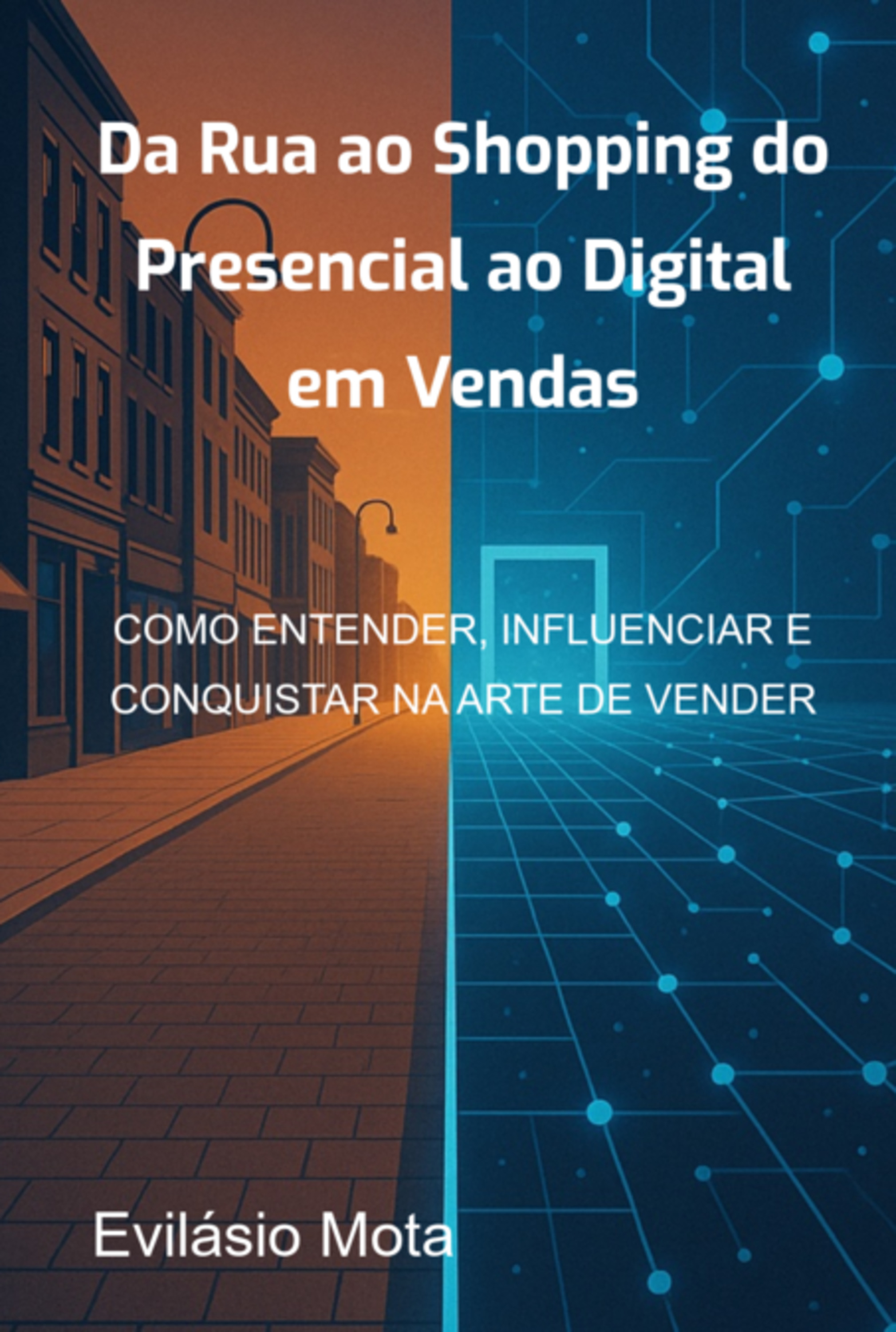 Da Rua Ao Shopping Do Presencial Ao Digital Em Vendas