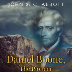 Daniel Boone, The Pioneer of Kentucky