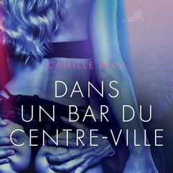 Dans un bar du centre-ville – Une nouvelle érotique