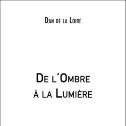 De l'Ombre à la Lumière