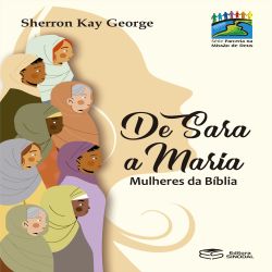 De Sara a Maria - Mulheres da Bíblia