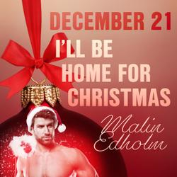 December 21: I’ll Be Home for Christmas – An Erotic Christmas Calendar