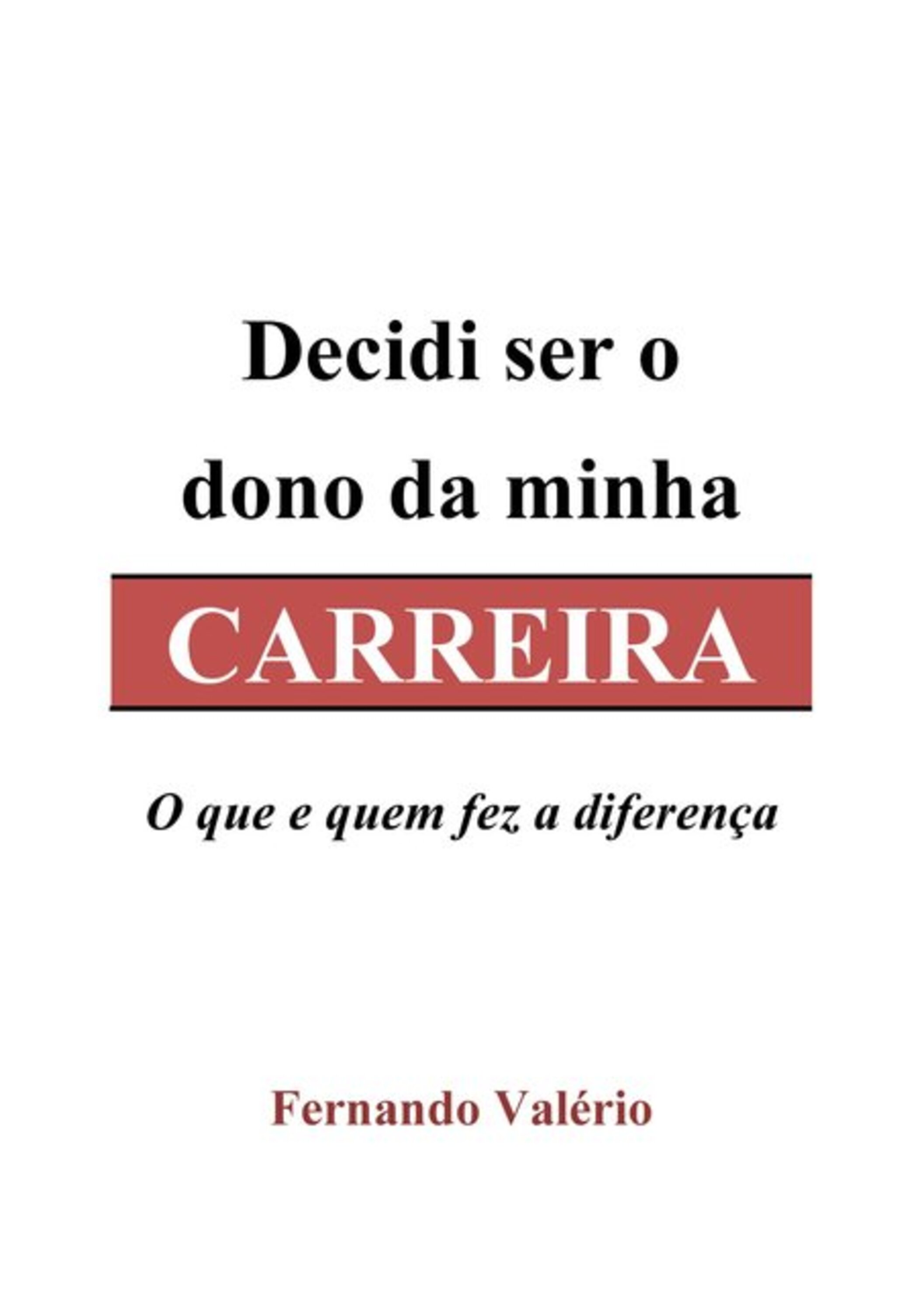 Decidi Ser O Dono Da Minha Carreira