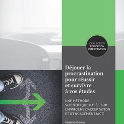 Déjouer la procrastination pour réussir et survivre à vos études