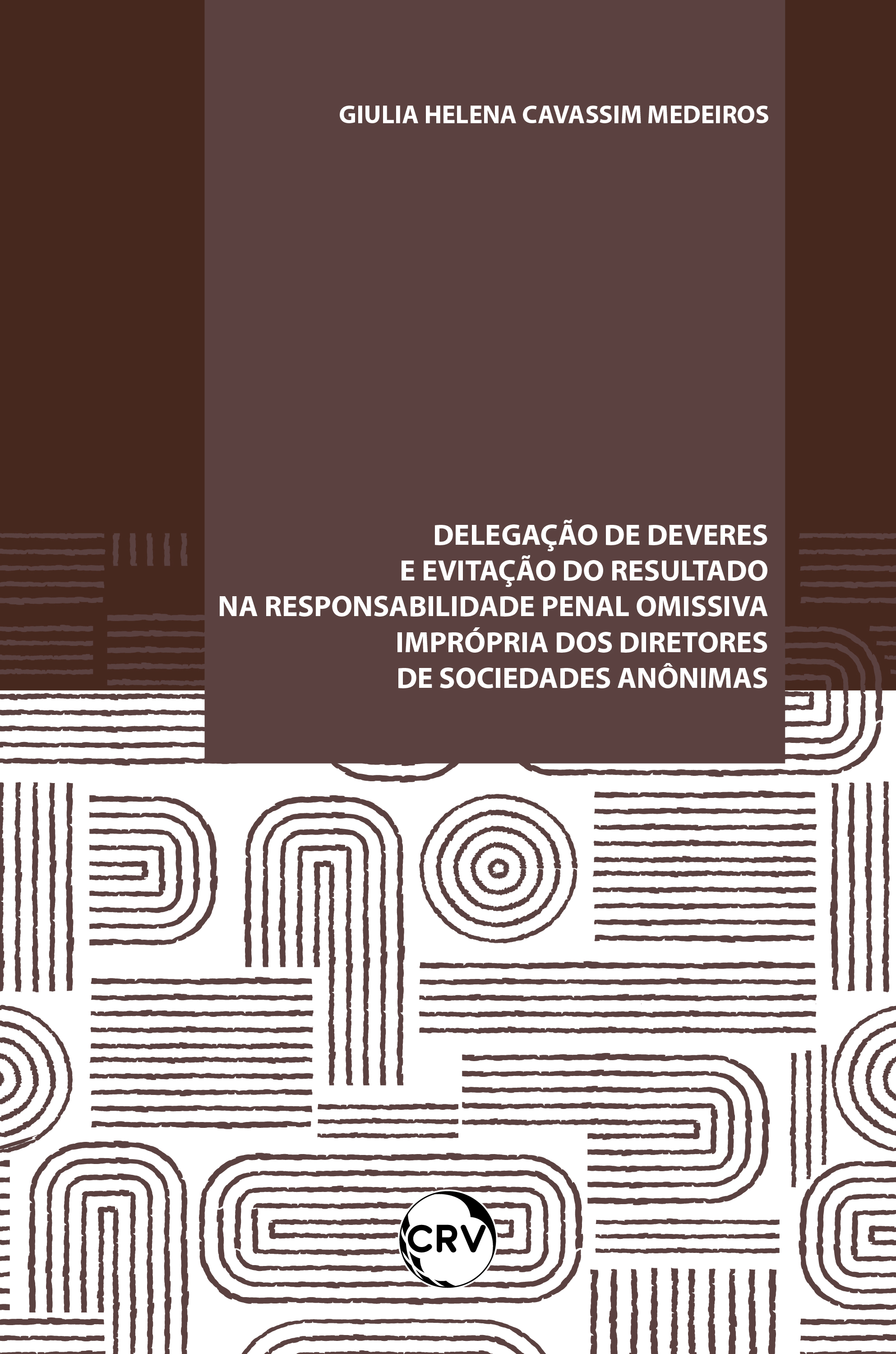Delegação de deveres e evitação do resultado na responsabilidade penal omissiva imprópria dos diretores de sociedades anônimas