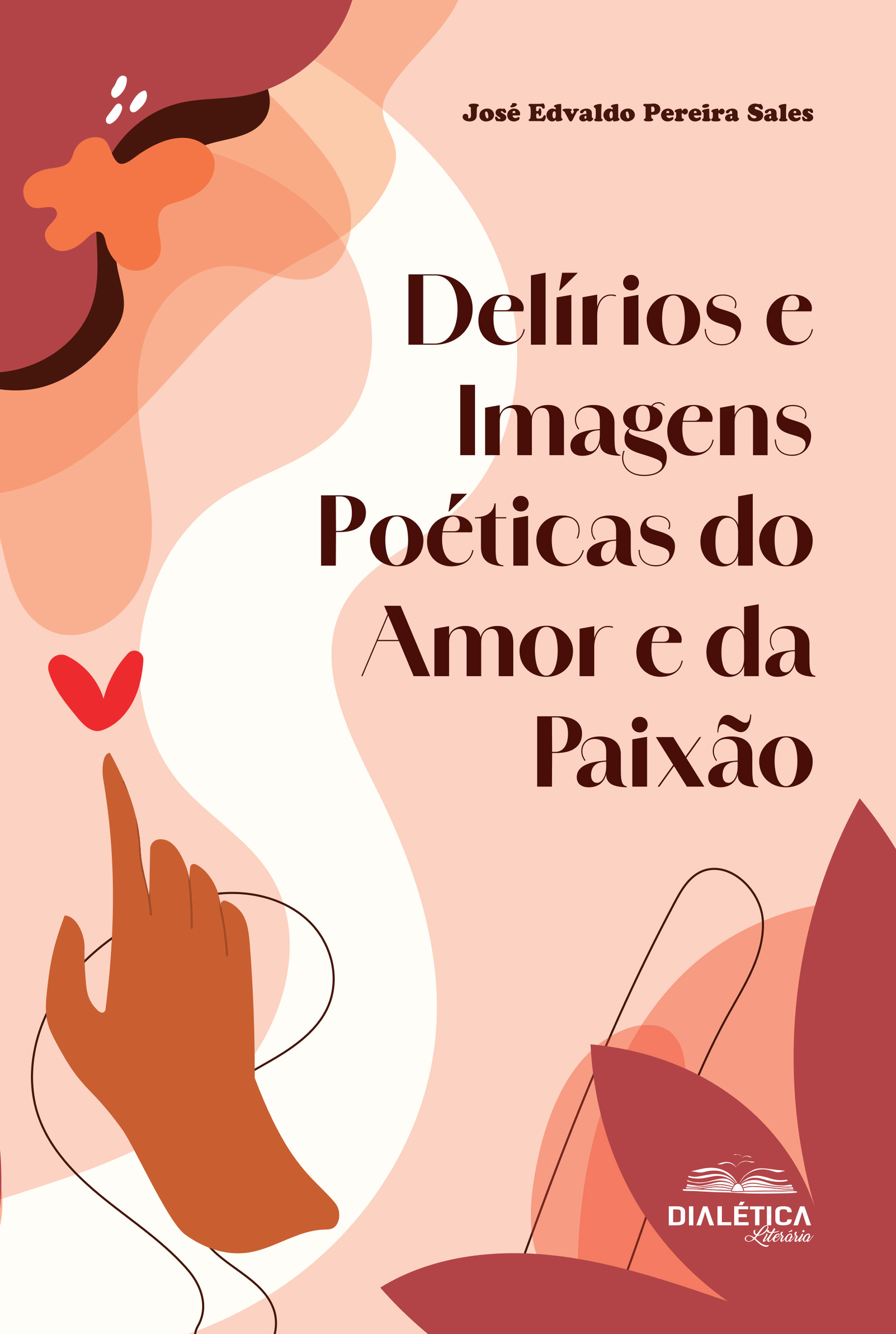 Delírios e Imagens Poéticas do Amor e da Paixão