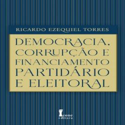 Democracia, Corrupção e Financiamento Partidário e Eleitoral