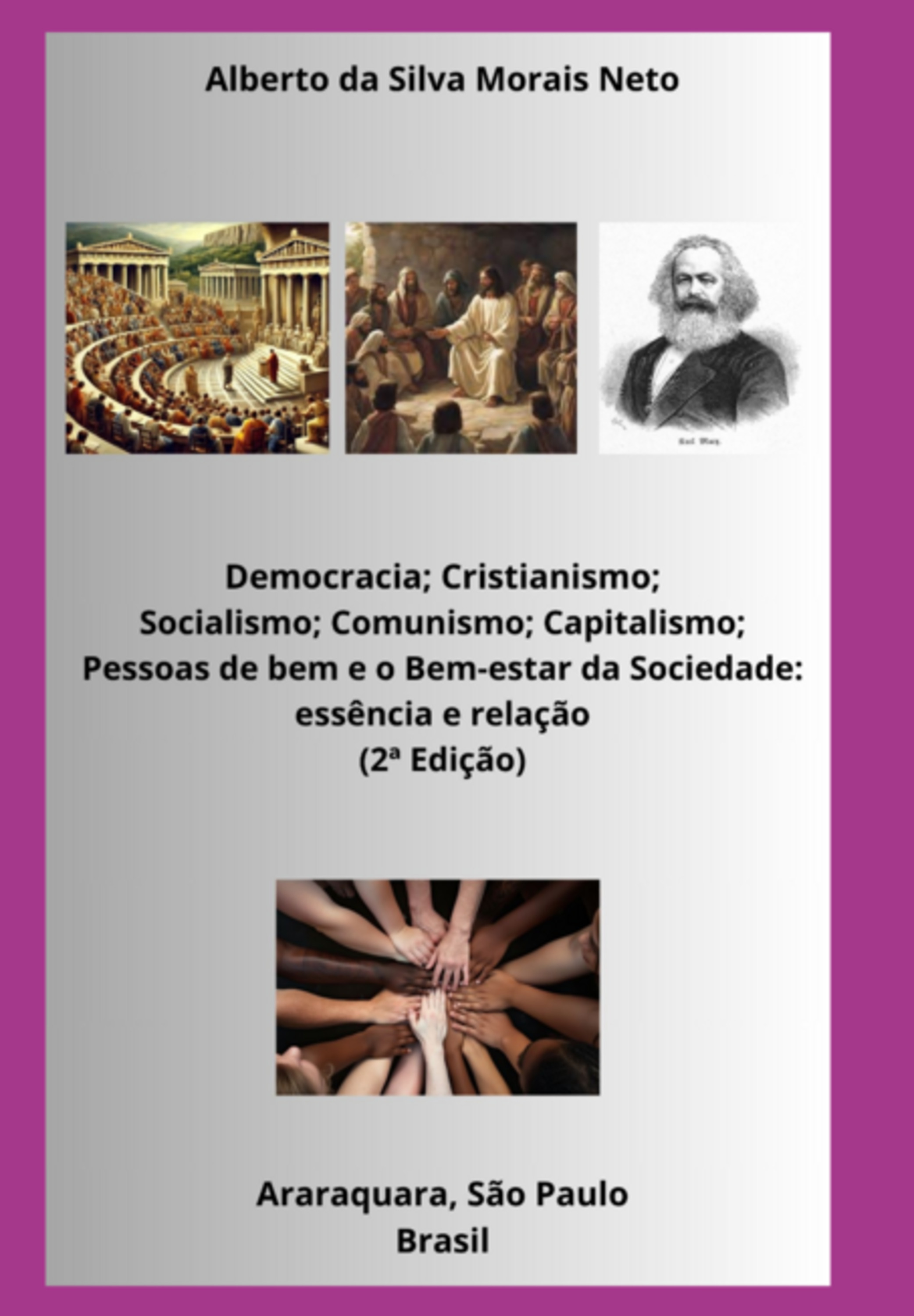 Democracia; Cristianismo; Socialismo; Comunismo; Capitalismo; Pessoas De Bem E O Bem-estar Da Sociedade