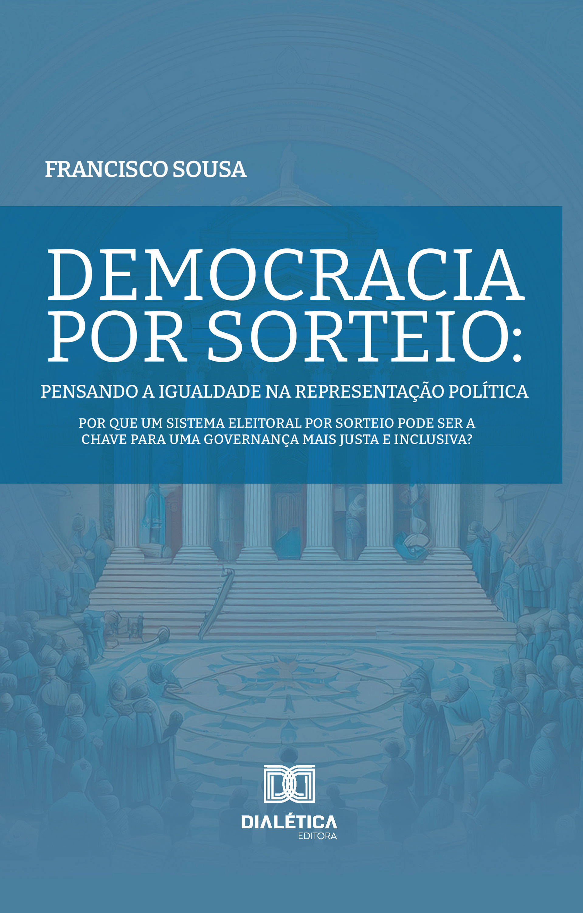 Democracia por Sorteio: Pensando a Igualdade na Representação Política