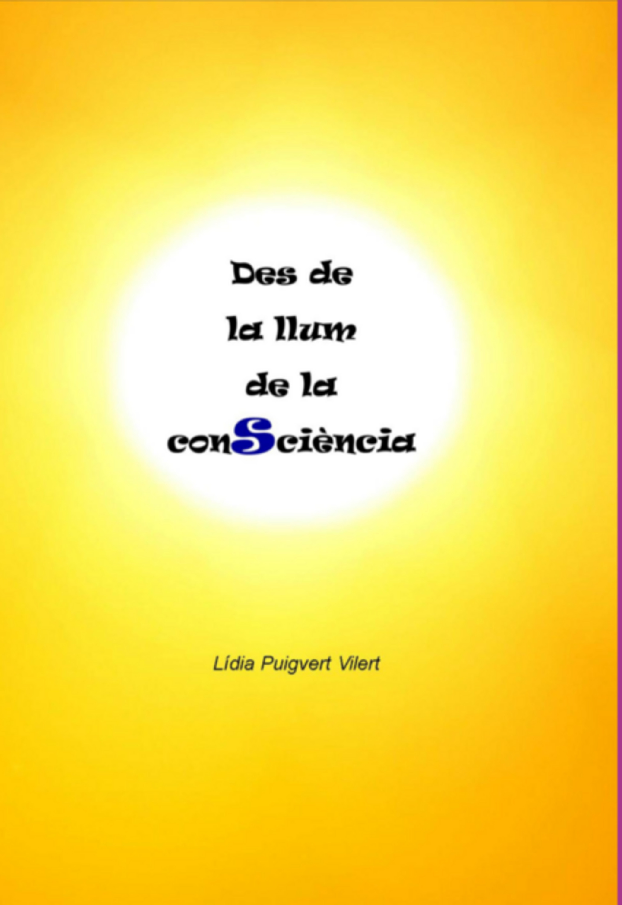 Des De La Llum De La Consciència