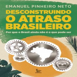 Desconstruindo o atraso brasileiro
