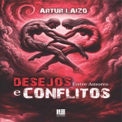 Desejos: entre amores e conflitos