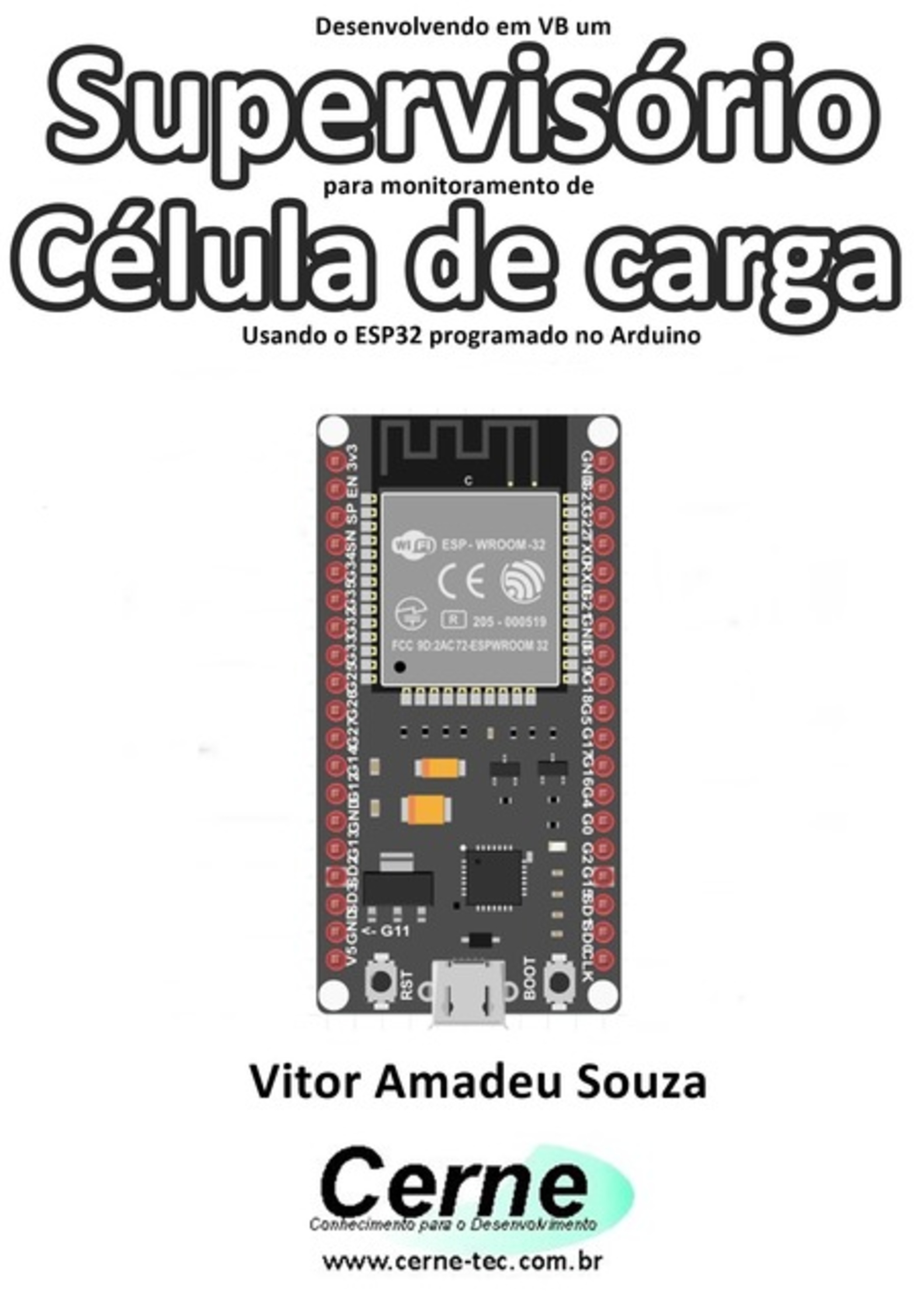 Desenvolvendo Em Vb Um Supervisório Para Monitoramento De Célula De Carga Usando O Esp32 Programado No Arduino