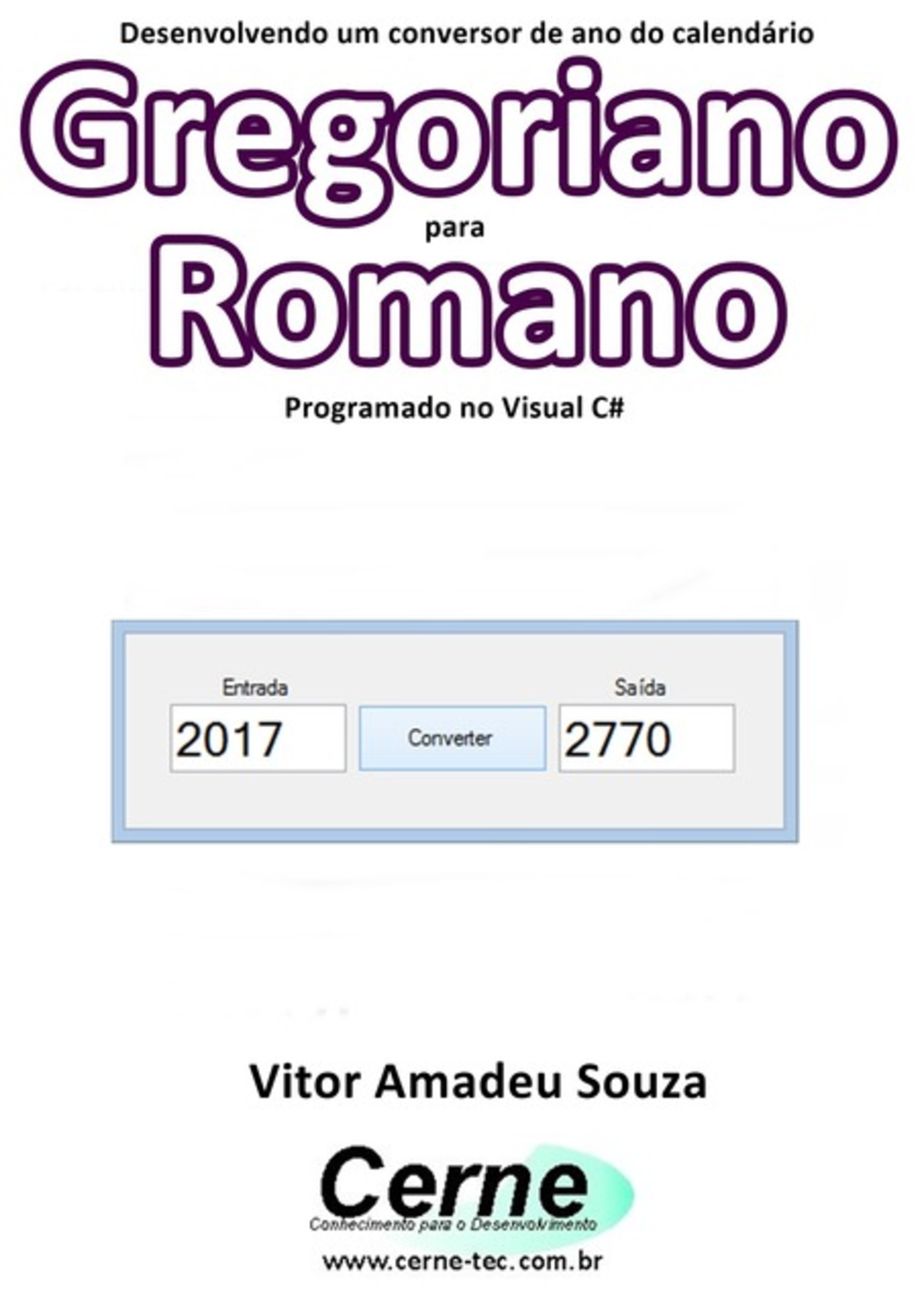 Desenvolvendo Um Conversor De Ano Do Calendário Gregoriano Para Romano Programado Em Visual C#